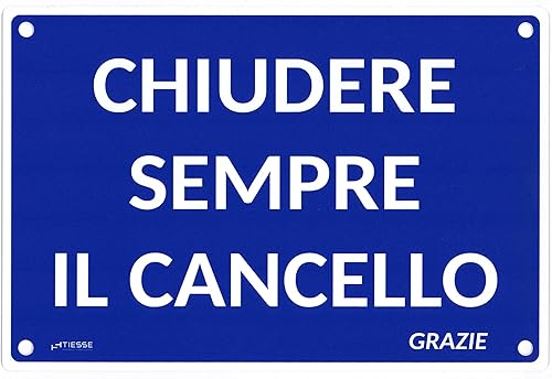 Cartello CHIUDERE SEMPRE IL CANCELLO - Cartello in PVC con 4 fori - Dimensione: 200x300 mm - MADE IN ITALY - Honorern