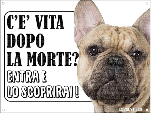 Bulldog Francese Fulvo ATTENTI al Cane Esiste LA Vita Dopo LA Morte? Targa Cartello INSEGNA (PVC) - Honorern